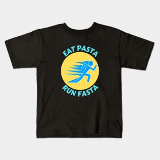 Eat Pasta Run Fasta | Runner Pun Kids T-Shirt